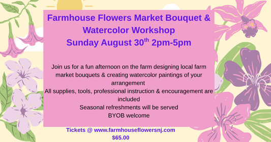 Farm Market Bouquet & Watercolor Class Aug 30th 2-5pm
