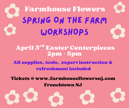 Easter Centerpiece Workshop Good Friday April 3rd at 2pm